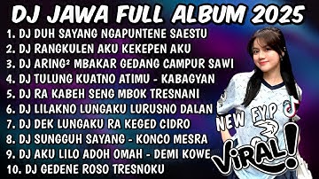 DJ JAWA TERBARU 2025 FULL BASS 🎶DJ DUH SAYANG NGAPUNTENE SAESTU🎶DJ SABAR FULL ALBUM VIRAL TERBARU