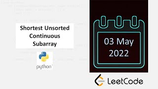 May 3/2022 LeetCode Challenge: Shortest Unsorted Continuous Subarray