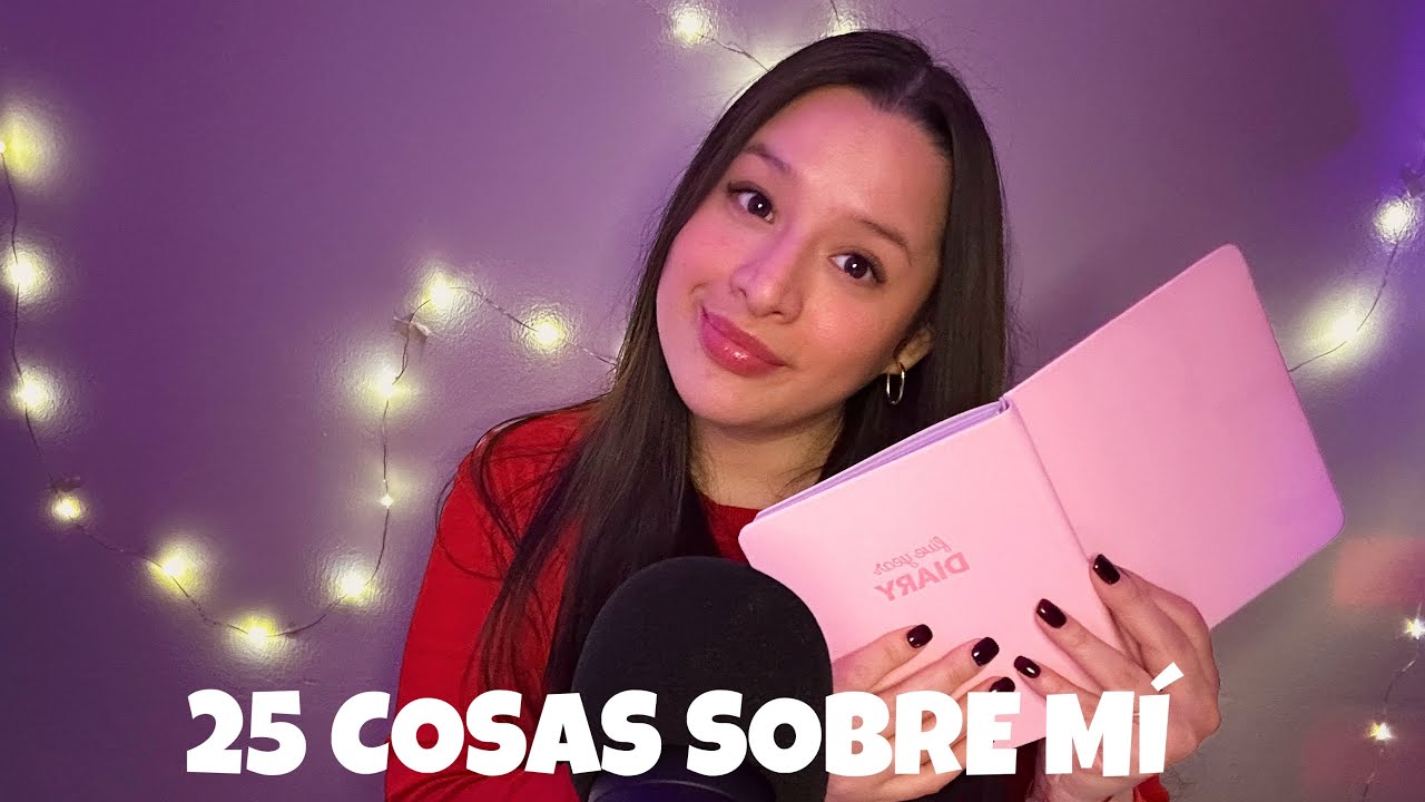 25 COSAS SOBRE MÍ | (ASMR en español) 🌹✨