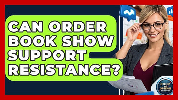 Can Order Book Show Support Resistance? - Stock and Options Playbook