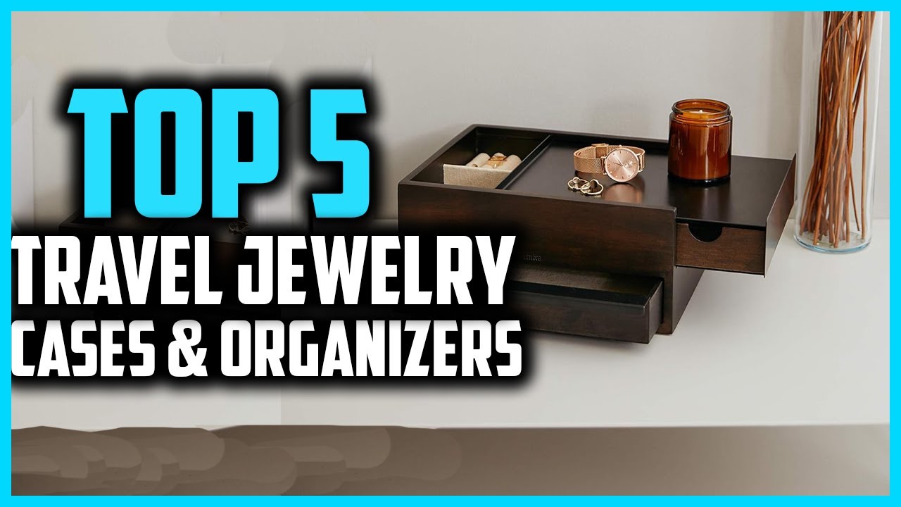 ✅Top 5 Best Travel Jewelry Cases  Organizers in 2025
