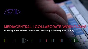 MediaCentral workflows for Video Editors