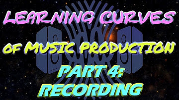 Learning Curves of Music Production, Part 4: Recording