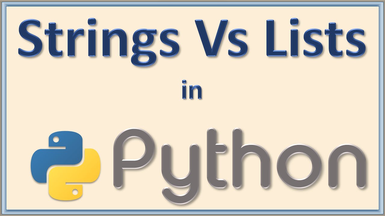 45 - Python Strings and Lists a comparison - YouTube