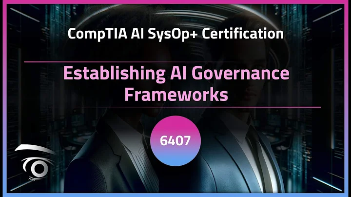 Establishing AI Governance Frameworks | Exclusive Lesson