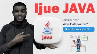 Fahamu kuhusu Java | Lugha ya Programming Inayofanya Kazi Kila Mahali! | Write Once, Run Anywhere