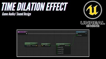 Time Dilation Effect - Unreal 5 Sound Design Breakdown/Tutorial.