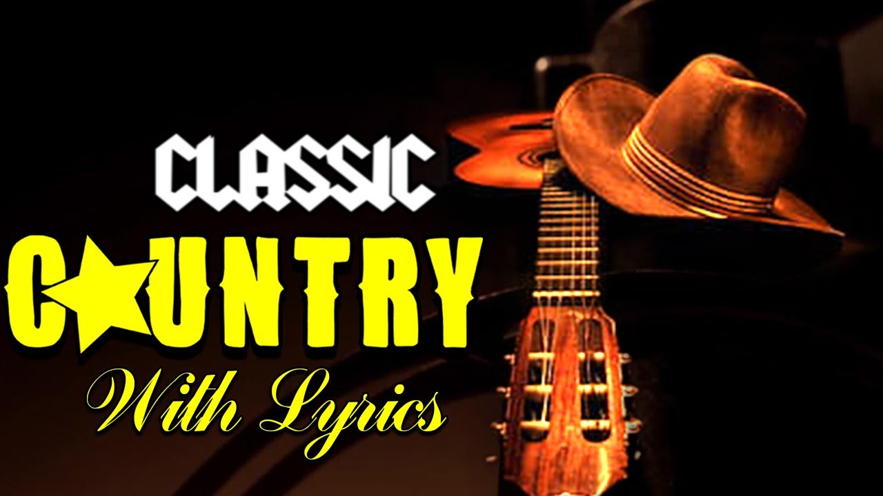 Best Old Country Music With Lyrics Top100 Old Country Songs Playlist Best Old Country Music With Lyrics Top100 Old Country Songs Playlist
