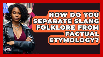 How Do You Separate Slang Folklore From Factual Etymology? - SlangXplained