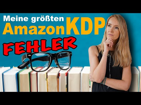 15 Fehler die Anfänger bei Amazon KDP machen - Amazon KDP Anleitung