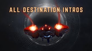 *OUTDATED* All Destiny Destination Intros | D1 - D2: Season of Arrivals