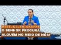 Deus procura algum no meio de ns  missionria kelem gaspar