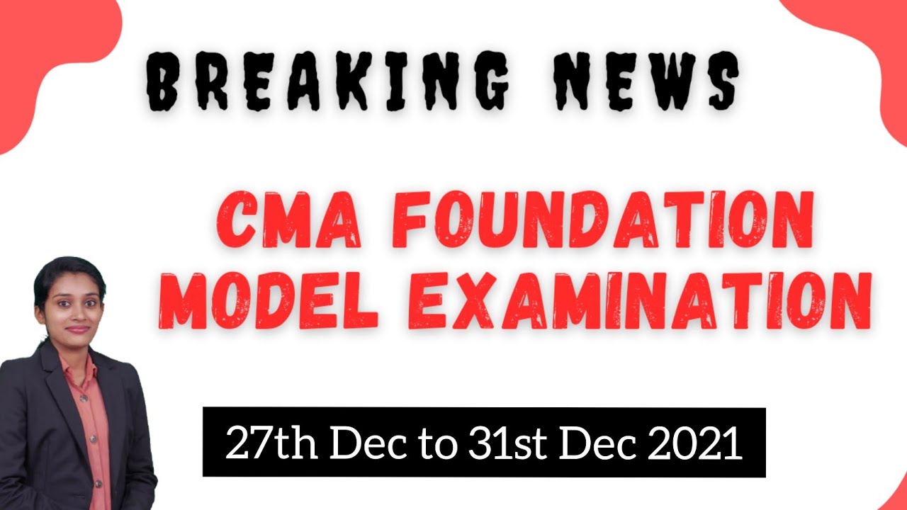 CMA Foundation model examination | January 2022 CMA foundation exam | Breaking news