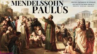Mendelssohn  Paulus Oratorio (Dietrich FischerDieskau  ref.recording: Rafael Frühbeck de Burgos)