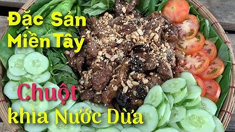 Nhớ mãi hương vị chuột khìa nước dừa ở miền tây | Cldv #137
