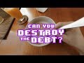 Can you Destroy the Debt?  (Interactive Video)