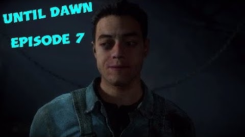 THE MAN BEHIND THE MASK | Until Dawn - episode 7