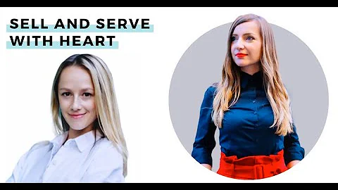How To Sell And Serve With Heart With Ania Krol