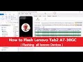 How to Flash Lenovo Tab 2 A7-30GC