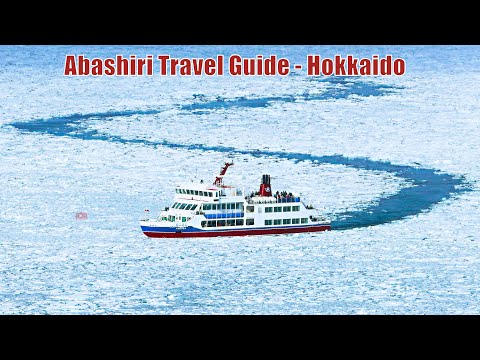 Abashiri Travel Guide - Hokkaido Trip | #網走 旅行ガイド | #北海道 | #Hokkaido | #北海道流氷まつり