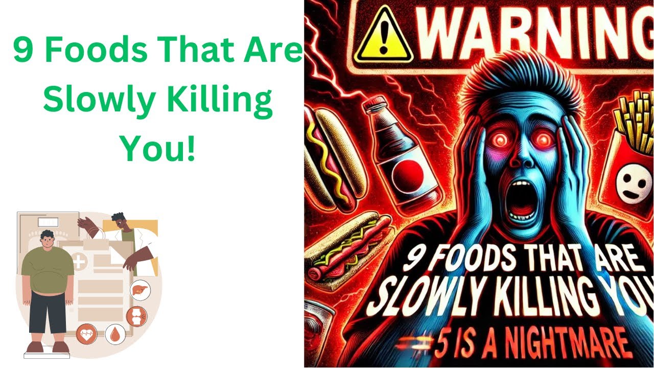 "9 SHOCKING Foods You MUST Ban from Your Diet Immediately to Live