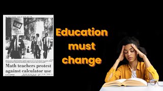 The Education System Needs To Change