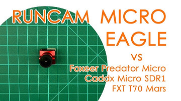 Runcam Micro Eagle: Overview & Comparison with Predator, SDR1 and T70 Mars - BEST FOR LESS