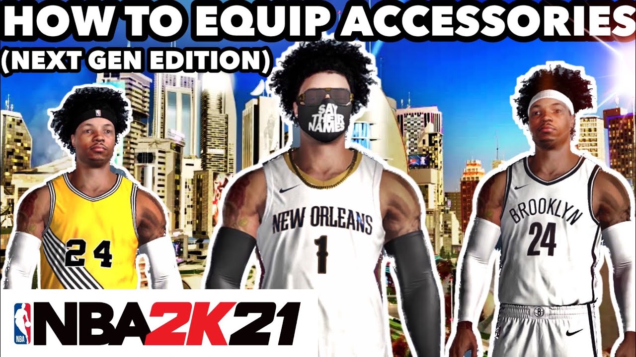 NBA 2K21 NEXT GEN HOW TO EQUIP ACCESSORIES FOR THE CITY, REC/PROAM