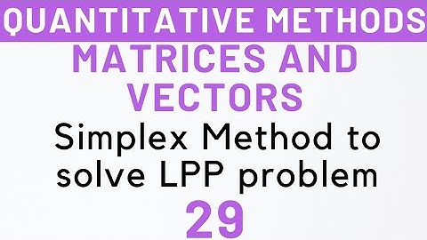 29- Simplex Method to solve LPP, Linear Programming Problem, MEC-103 | Kanishka Luthra