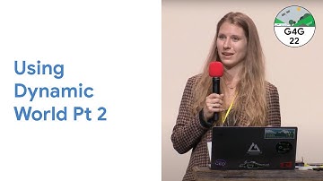 Geo for Good 2022: Using Dynamic World Pt 2