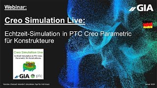 GIA Webinar 2019 01 29 Creo Simulation Live Echtzeit Simulation in Creo Parametric GIA Webinar 2019 01 29 Creo Simulation Live Echtzeit Simulation in Creo Parametric