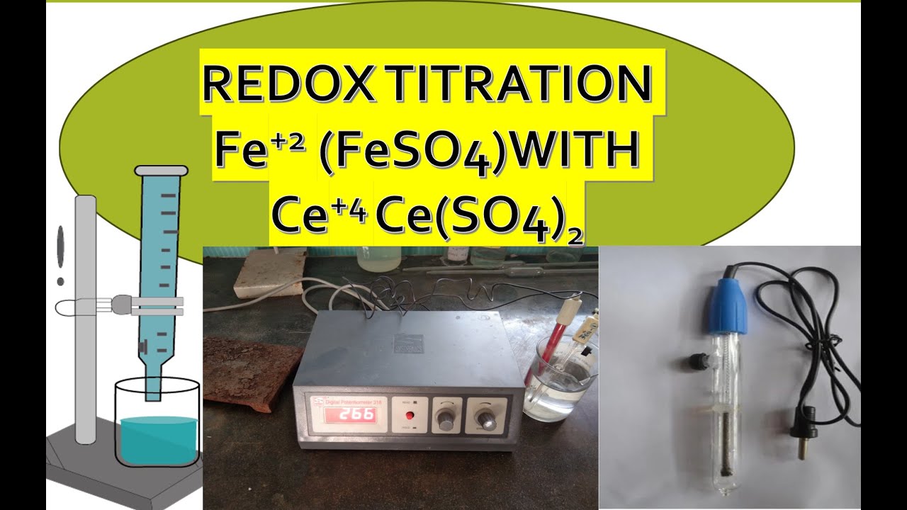 Redox titration of Fe+2 (FeSO4) with Ce+4 Ce(SO4)2 and calculation of