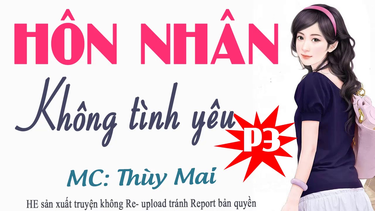[Phần 3] Hôn Nhân Không Tình Yêu - Truyện Ngôn Tình... - youtube