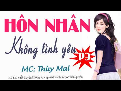 Video [Phần 3] Hôn Nhân Không Tình Yêu - Truyện Ngôn Tình... - youtube