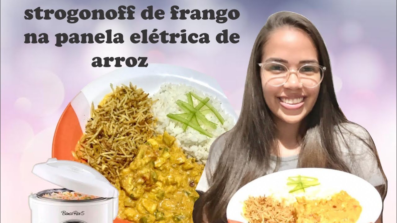 STROGONOFF DE FRANGO NA PANELA ELÉTRICA DE ARROZ BIANCA RAICE 4 || Juliany Lopes