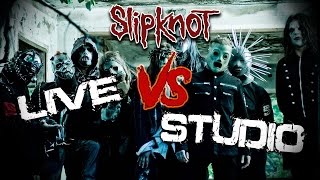 SLIPKNOT | LIVE VS STUDIO #1