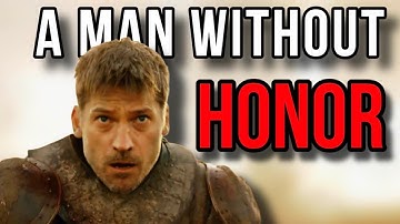 Jaime Lannister and Honor - A Game of Thrones Video Essay