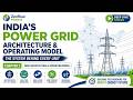 India Power Transmission | Chapter - 2 | Grid Architecture &amp; Operating Model