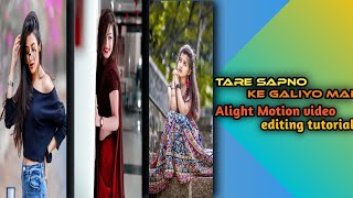 tare sapno ki galiyon mai| song status editing tutorial alight motion app screenshot 4