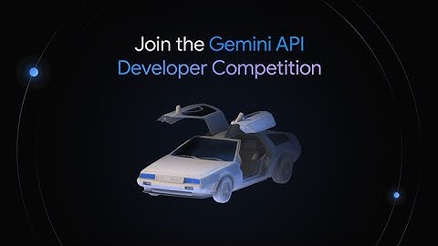 Gemini API Developer Competition 2024 | Win a DeLorean with AI | $1M in Prizes!