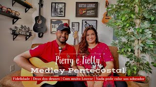 Pierry e Tielly - Medley Pentecostal