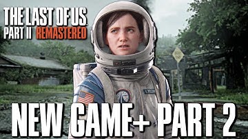 The Last of Us 2: REMASTERED NEW GAME PLUS Gameplay Walkthrough Part 2 (SURVIVOR+ DIFFICULTY)