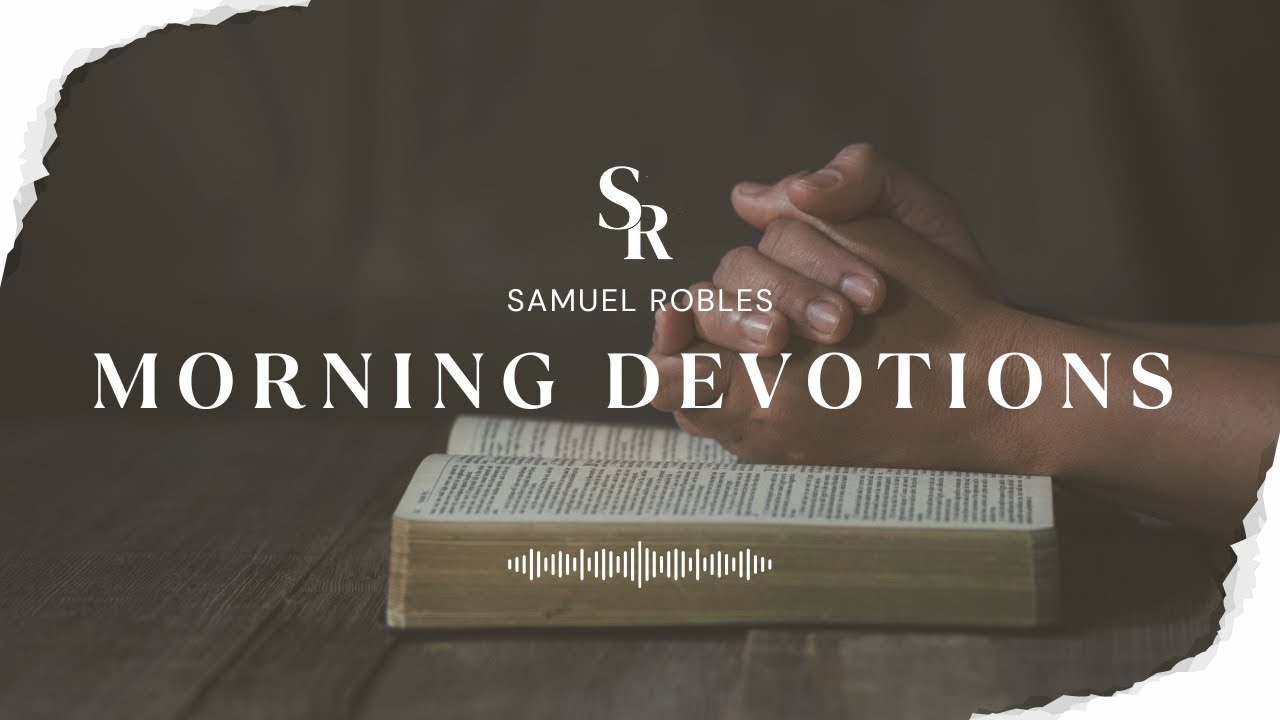 Morning Devotions | psalm 1:3 | Samuel Robles