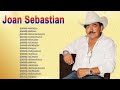 JOAN SEBASTIAN SUS MEJORES EXITOS - LAS 30 MEJORES CANCIONES DE JOAN SEBASTIAN