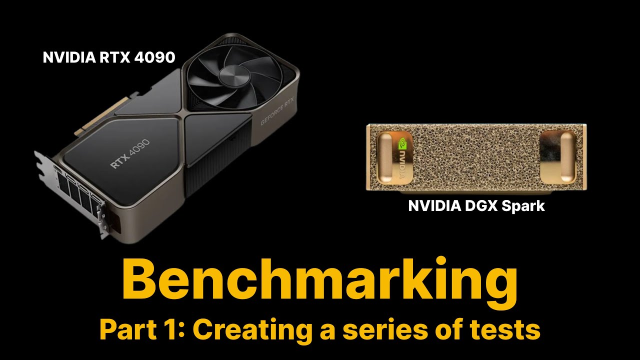 Benchmarking: NVIDIA DGX Spark & NVIDIA RTX 4090 | Part 1 - Creating a series of tests
