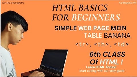 “💻 HTML Table Tag Explained | Learn Table, tr, td, th Step by Step for Beginners 🚀”@Mohitlodhiyal.