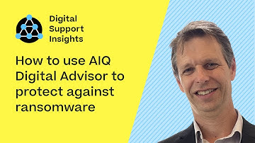How to use AIQ Digital Advisor to protect against ransomware | Digital Support Insights