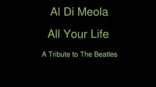 Al Di Meola - All Your Life (A Tribute To The Beatles Rec.At Abbey Road Studios, London)[FULL ALBUM]