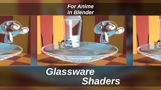 CGT - For Anime in Blender  - Glassware Shaders