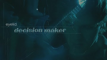 eyelid. – decision maker (Official Music Video)